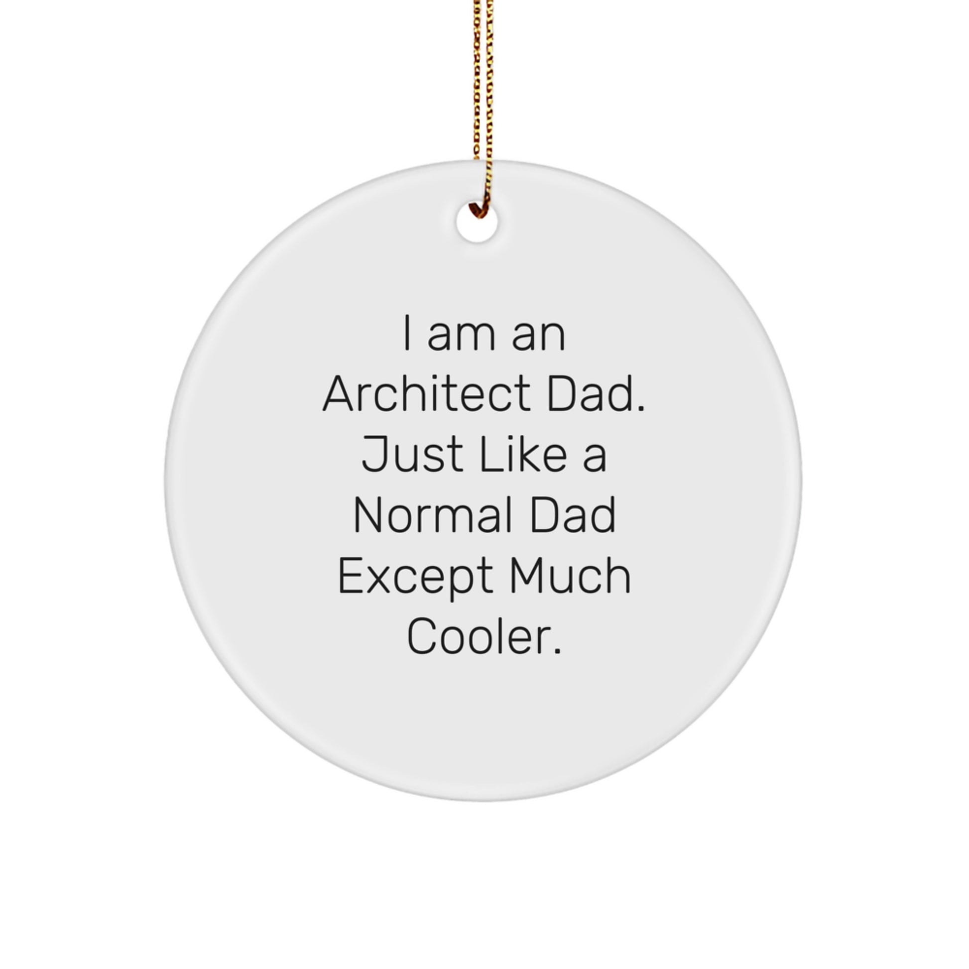 Architect Dad Christmas Unique Gifts from Men to Friends Circle Ornament, Funny Gift for Him, Architect Decorations, Funny Christmas Unique Gifts for Architect, Unique Architect Circle Decorations - Image 1
