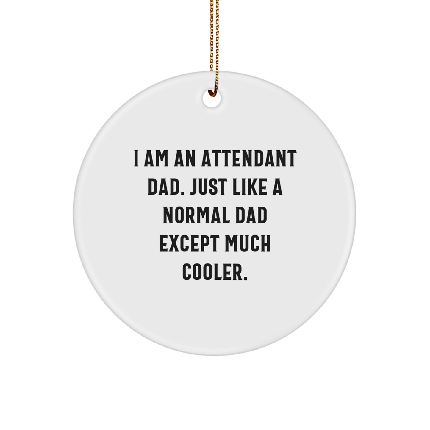 Funny Attendant Dad Gifts from Friends Christmas Unique Circle Ornaments for Attendant Men - Image 1