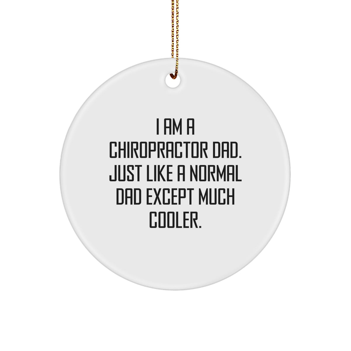 Chiropractor Dad Circle Ornament Idea for Coworkers Christmas Gift - Image 1