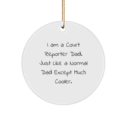 Funny Court Reporter Gifts for Men - 'I Am A Court Reporter Dad' Circle Ornament, Christmas Unique Presents from Family - Image 1