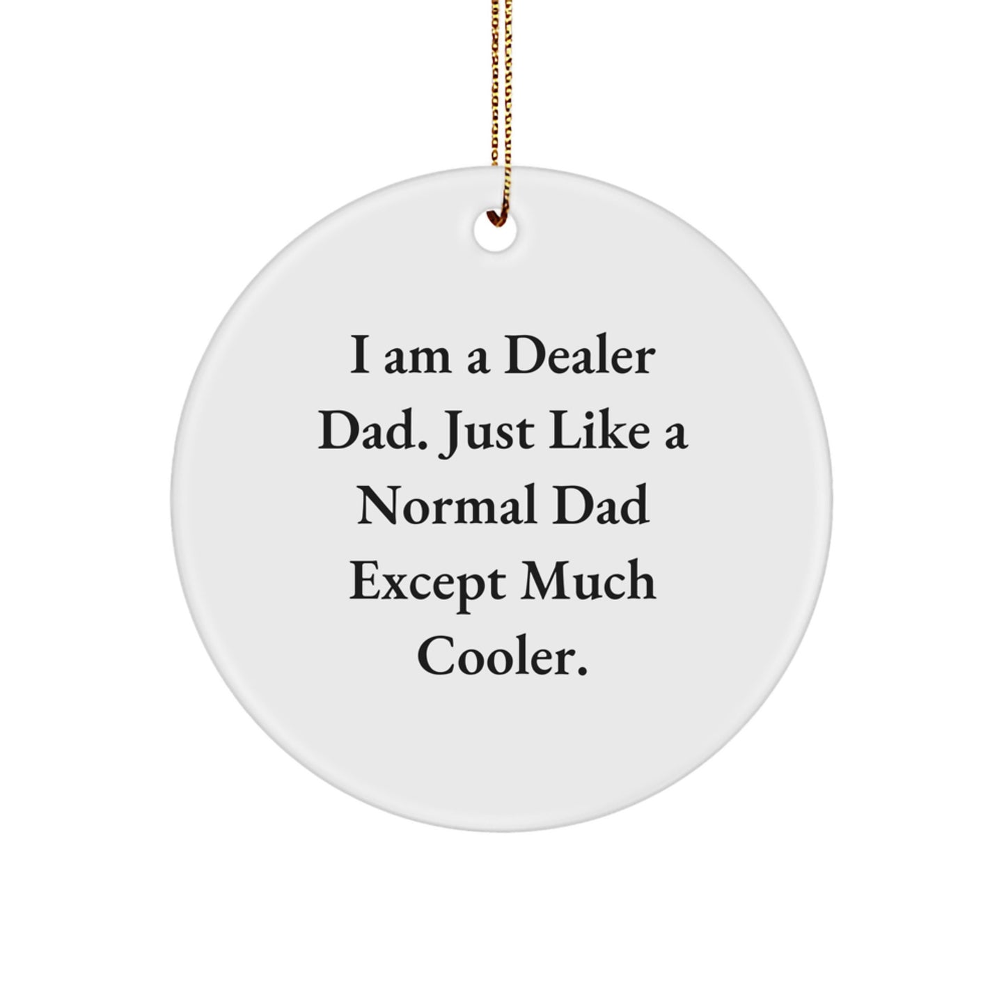 Dealer Dad Favorite Circle Ornament Christmas Gift for Kids - Image 1