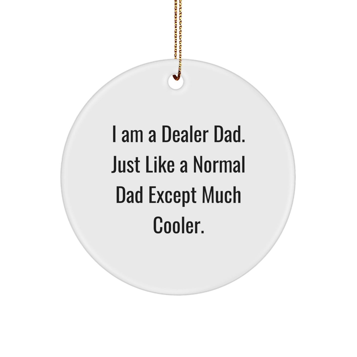 Dealer Dad Circle Ornament Christmas Gift for Coworkers Idea - Image 1