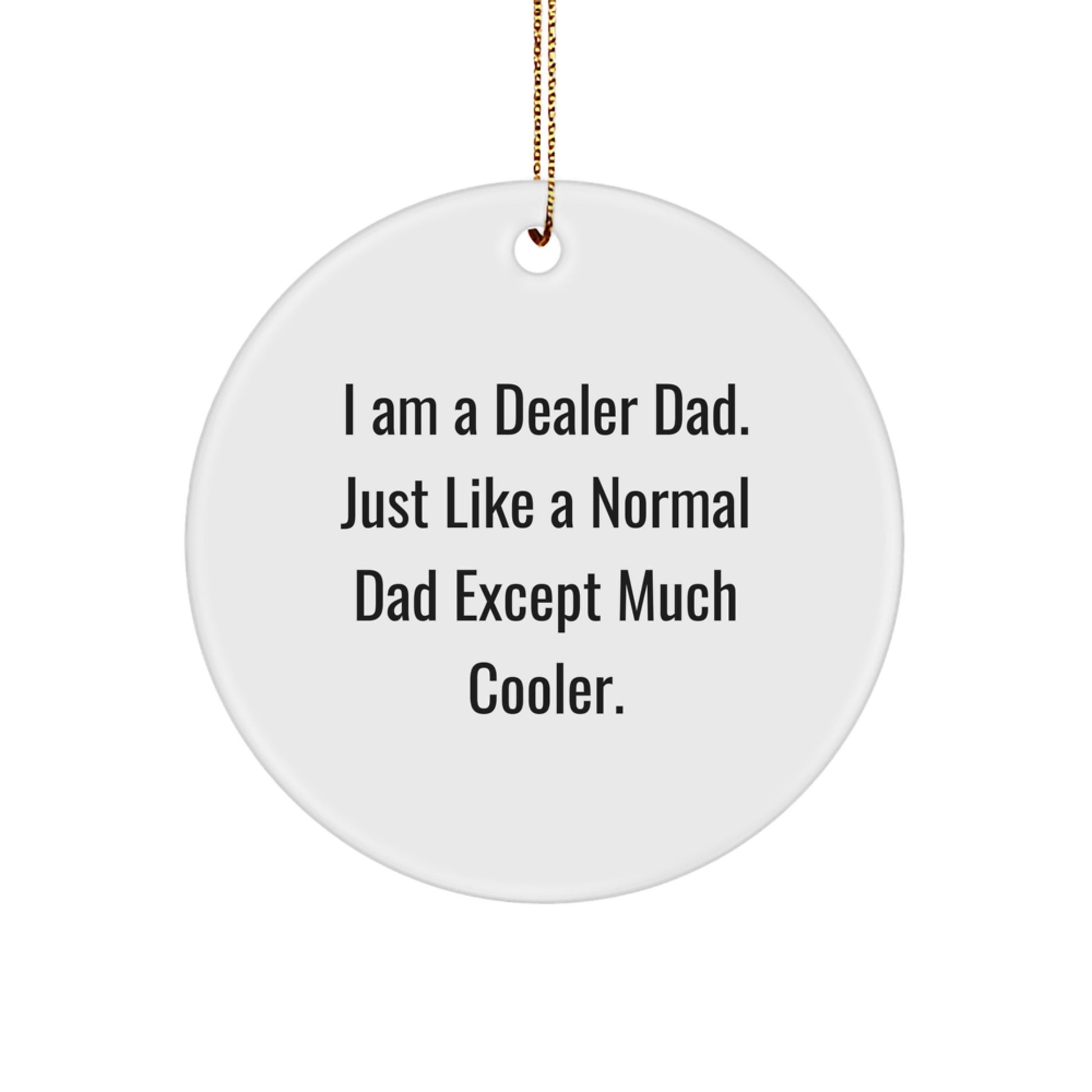 Dealer Dad Circle Ornament Christmas Gift for Coworkers Idea - Image 1