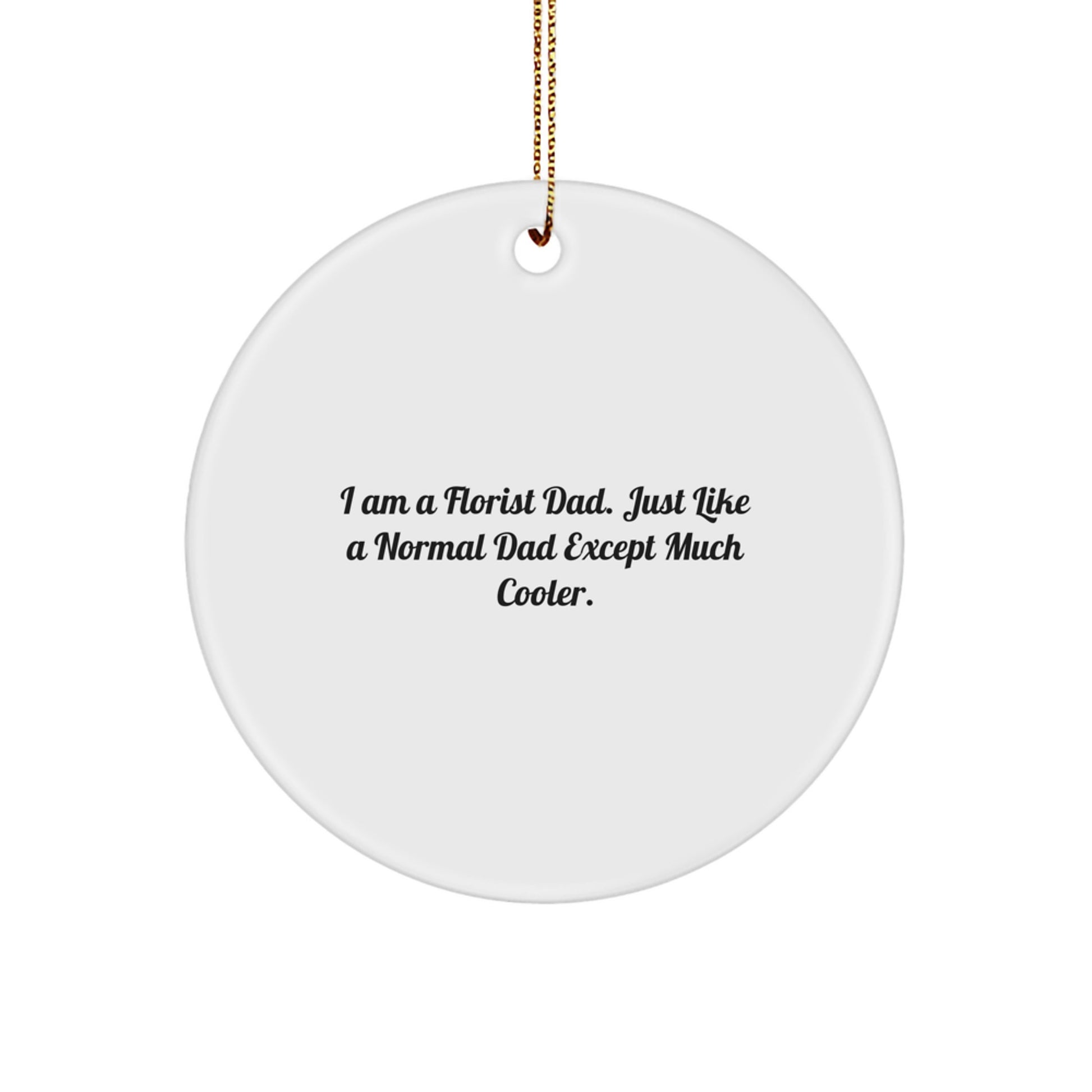 Christmas Gift for Her Present Florist Dad Ornament – Cool Dad Quote - Image 1