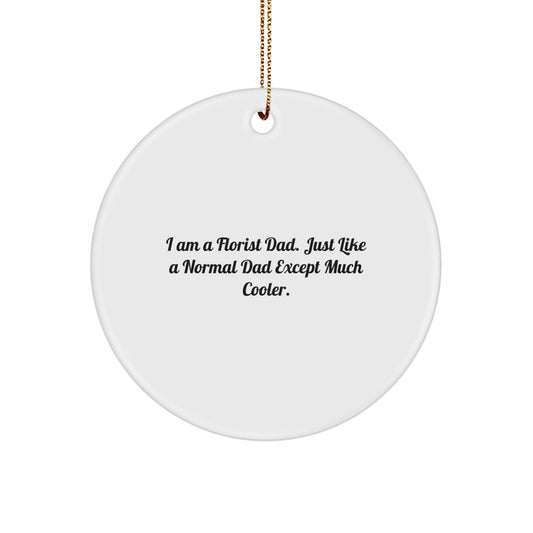 Christmas Gift for Her Present Florist Dad Ornament – Cool Dad Quote - Image 1