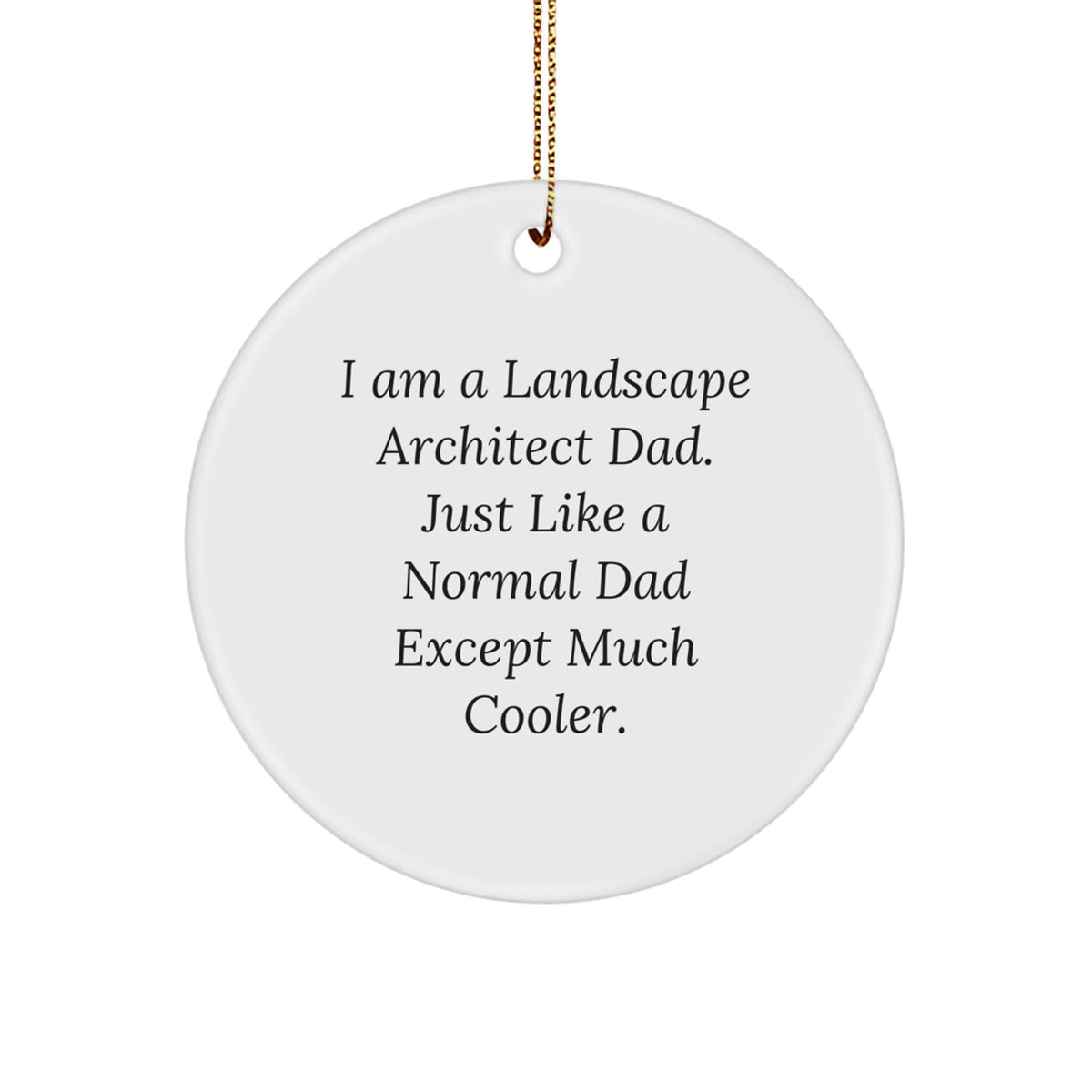 Witty Christmas Ornament Gift for Landscape Architect Dad - Just Like A - Image 1