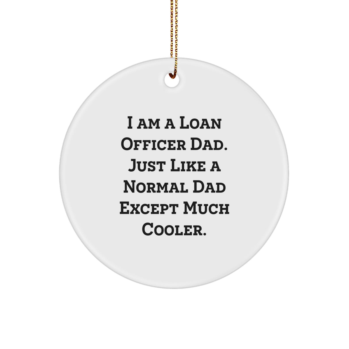 Christmas Ornament Gift Loan Officer Dad - Favorite Keepsake, Much - Image 1
