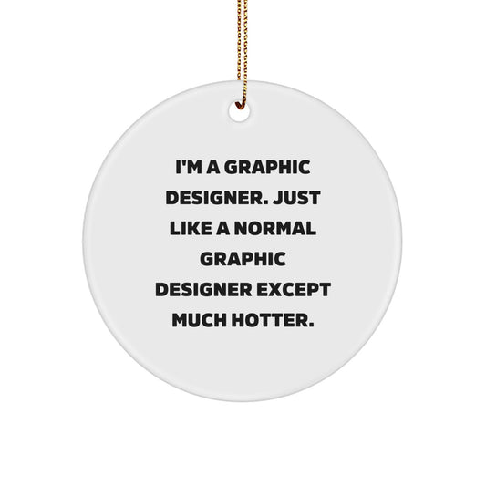 Gifts from Coworkers or Friends for Graphic Designers - 'Love Being a Graphic Designer' Funny Circle Ornament for Christmas Unique Gifts - Image 1