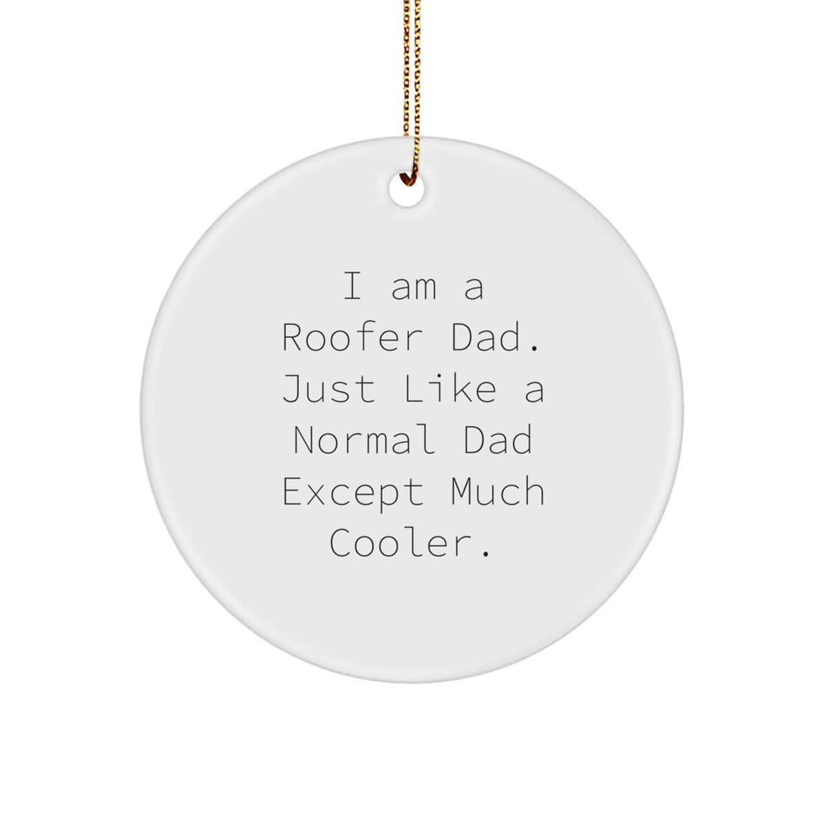 Witty Christmas Ornament Gift for Friends Roofer Dad - Just Like A - Image 1