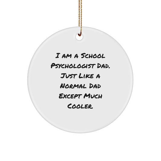 Christmas Gift for Teens Surprise School Psychologist Dad Ornament - Image 1