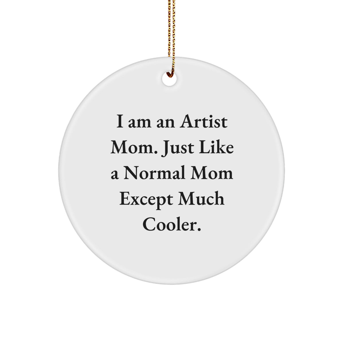Christmas Gift Festive Circle Ornament for Her - I Am An Artist Mom - Image 1