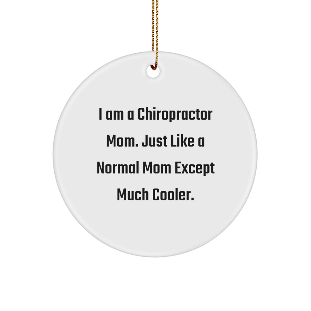 Chiropractor Mom Circle Ornament for a Best Friend Christmas Gift - Image 1