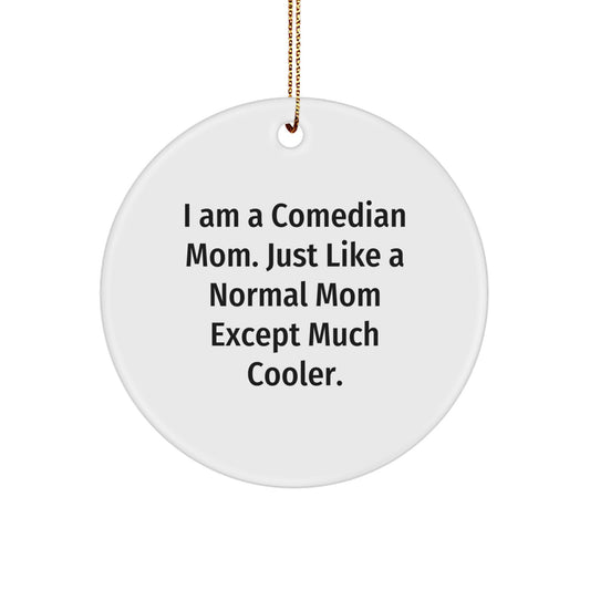 Christmas Holiday Gift for Her Comedian Mom Circle Ornament Present - Image 1