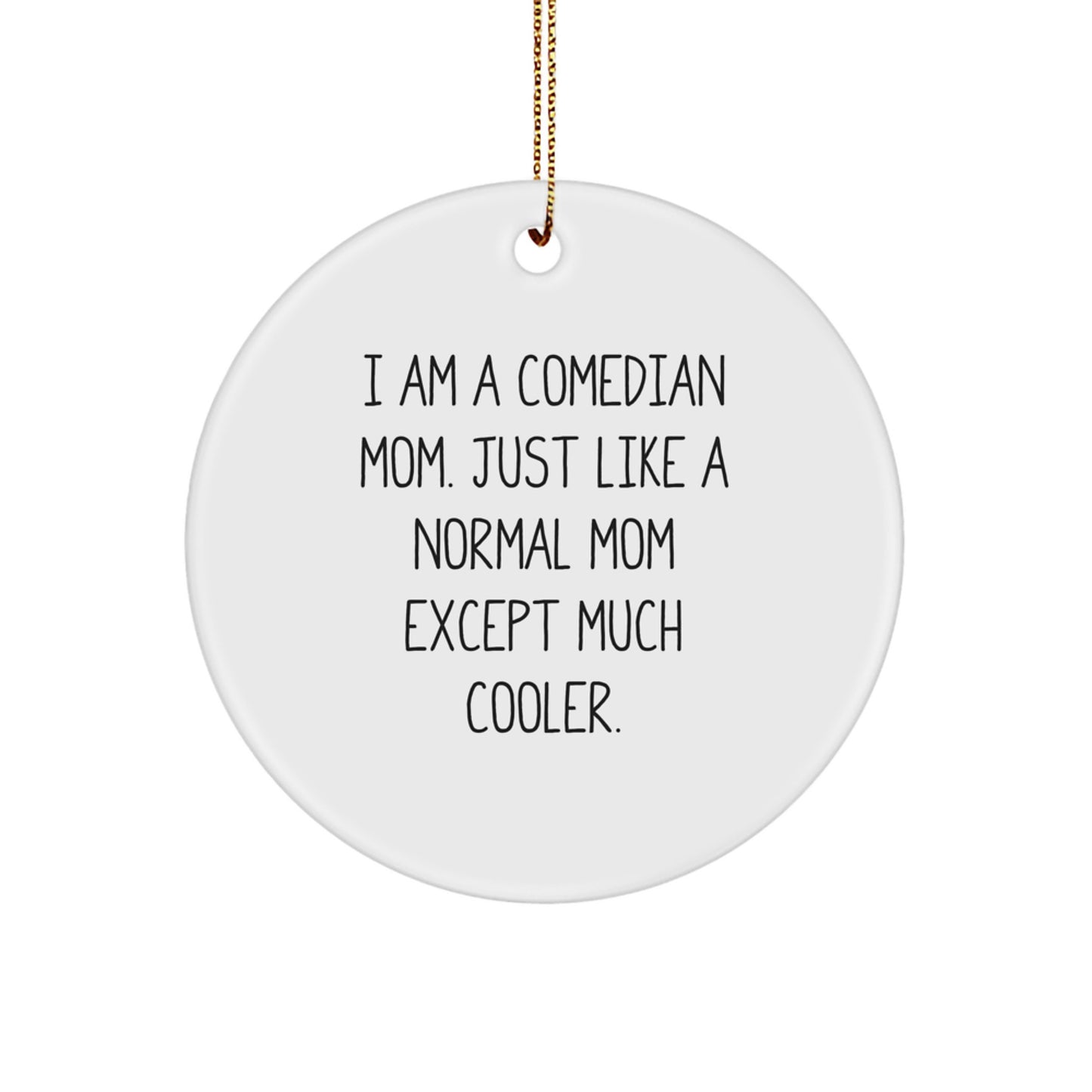 Comedian Mom Circle Ornament Treasure for Family Christmas Gift - Image 1