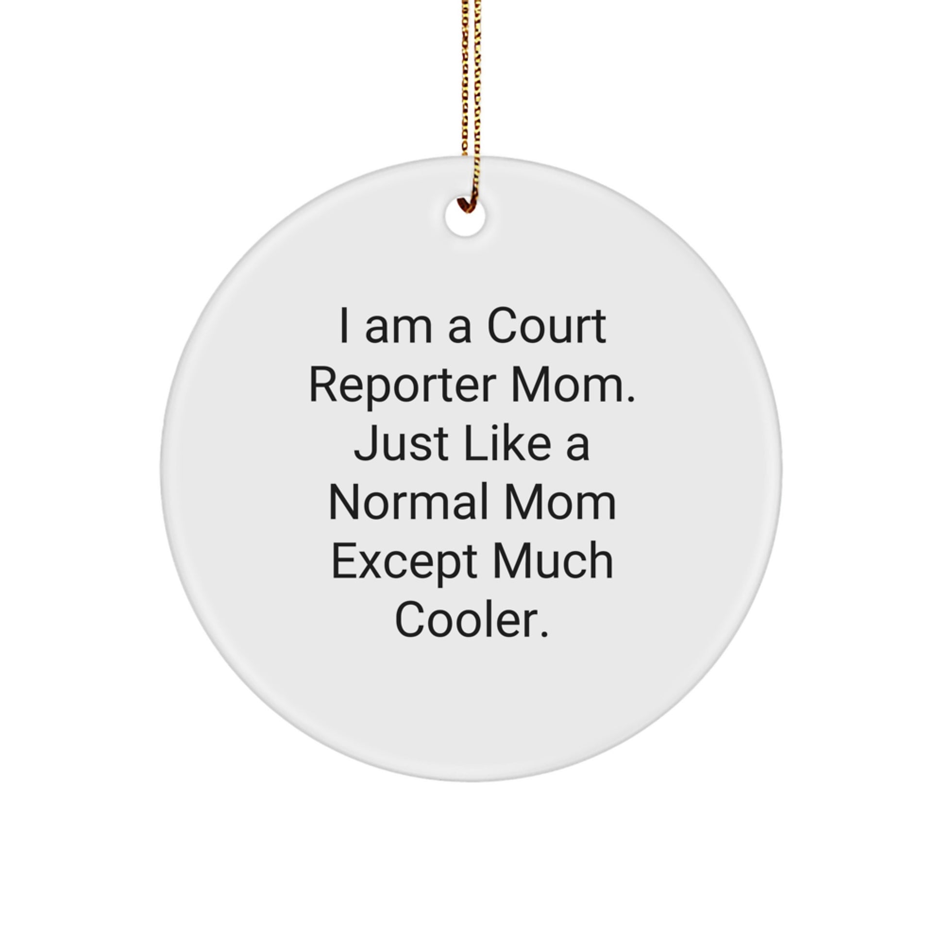 Cool Court Reporter Mom Novelty Circle Ornament Christmas Gift - Image 1