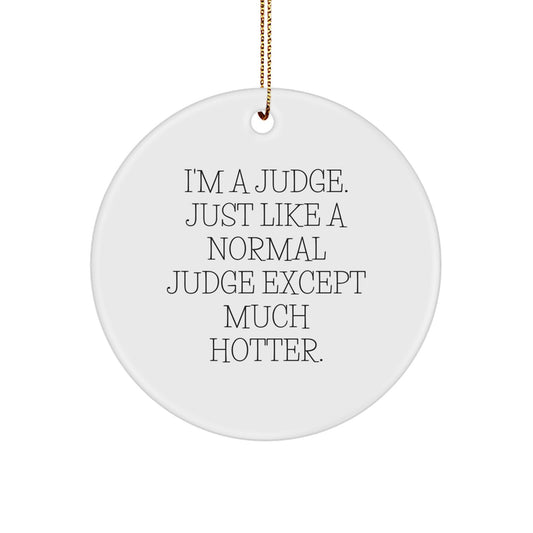 Funny Judge Circle Ornaments Gifts for Men Women Friends Coworkers Family - I'm A Judge Gifts from Friends on Christmas - Image 1