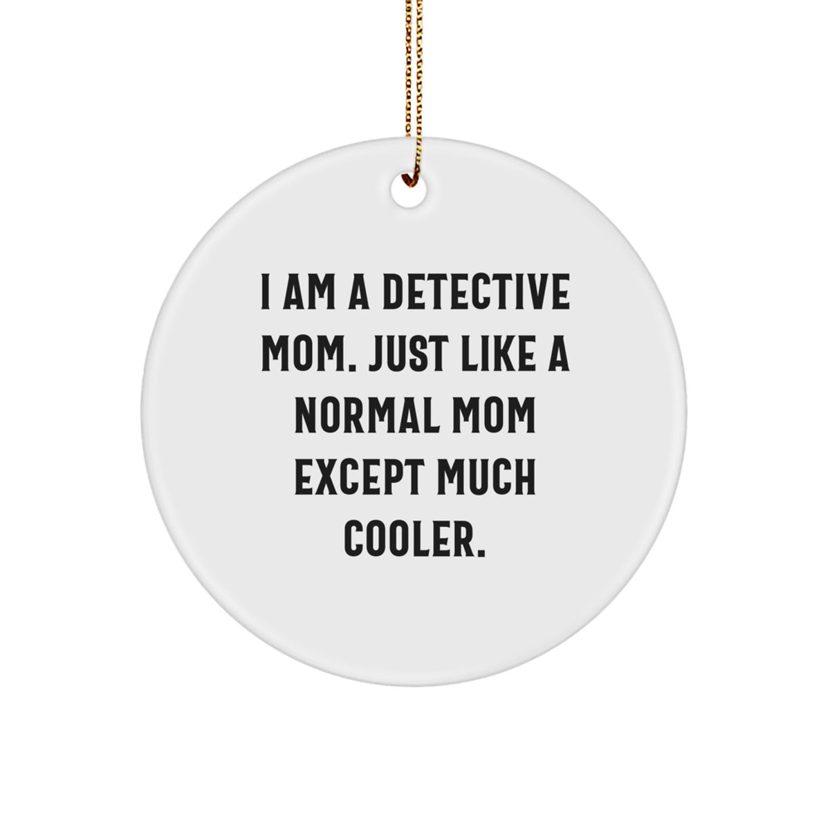 Detective Mom Keepsake Christmas Ornament for Him Gift - Image 1