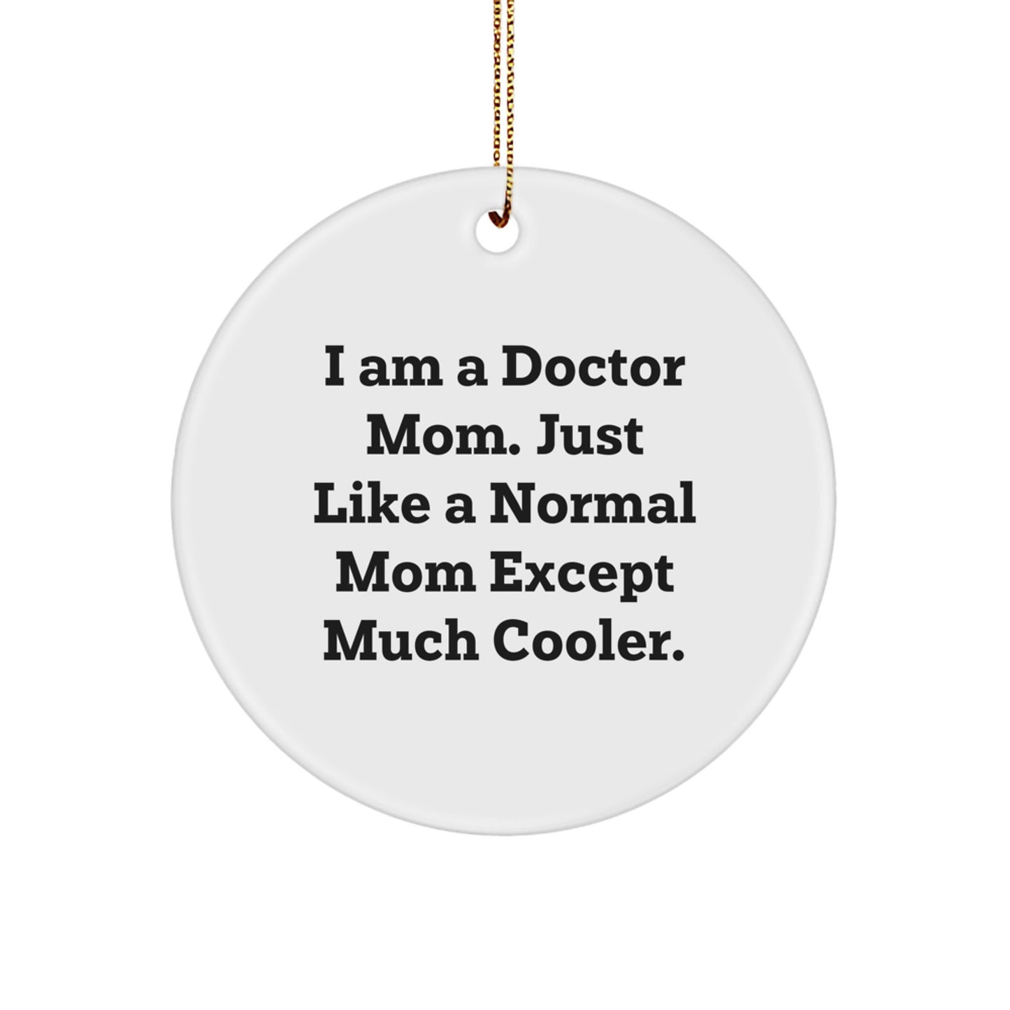 Doctor Mom Favorite Circle Ornament for Kids Holiday Christmas Gift - Image 1