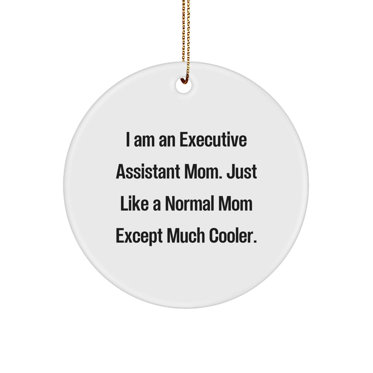 Cool Executive Assistant Circle Christmas Ornament for Friends Gift - Image 1