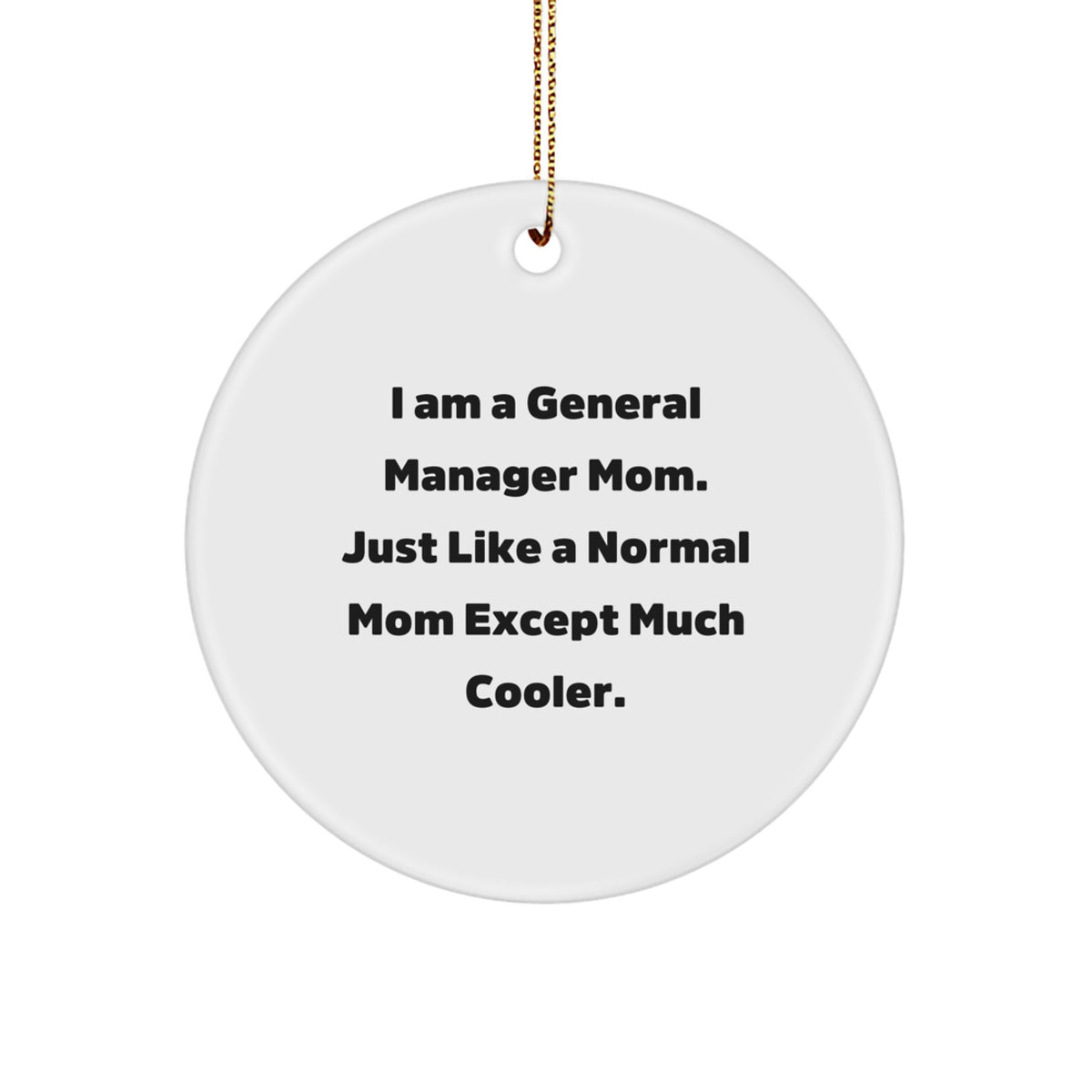 Christmas Ornament General Manager Mom Gift - A Cooler Quote - Image 1