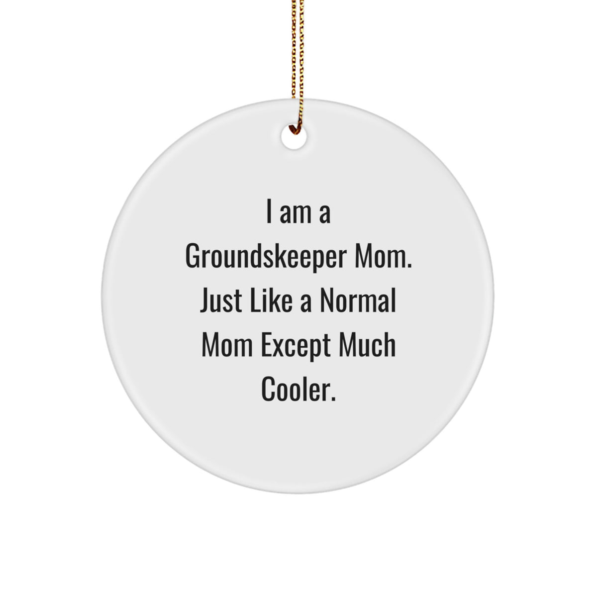 Groundskeeper Mom Keepsake Christmas Ornament for Him Durable White Gift - Image 1
