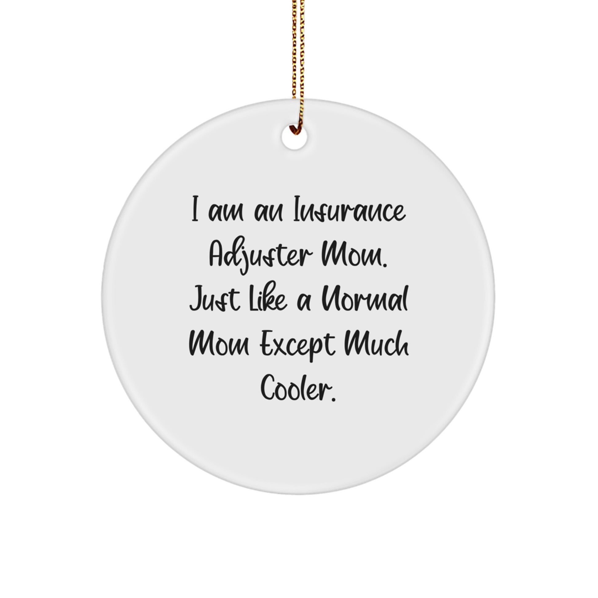 Cool Insurance Adjuster Mom Novelty Christmas Ornament for Friends Gift - Image 1