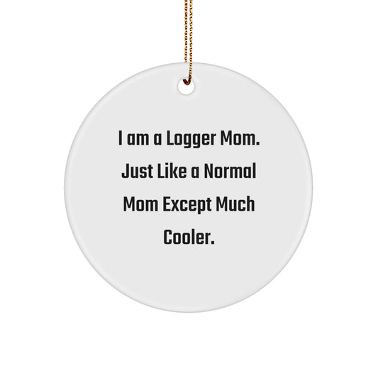 Logger Mom Christmas Ornament Gift - I Am A Logger Mom Keepsake - Image 1
