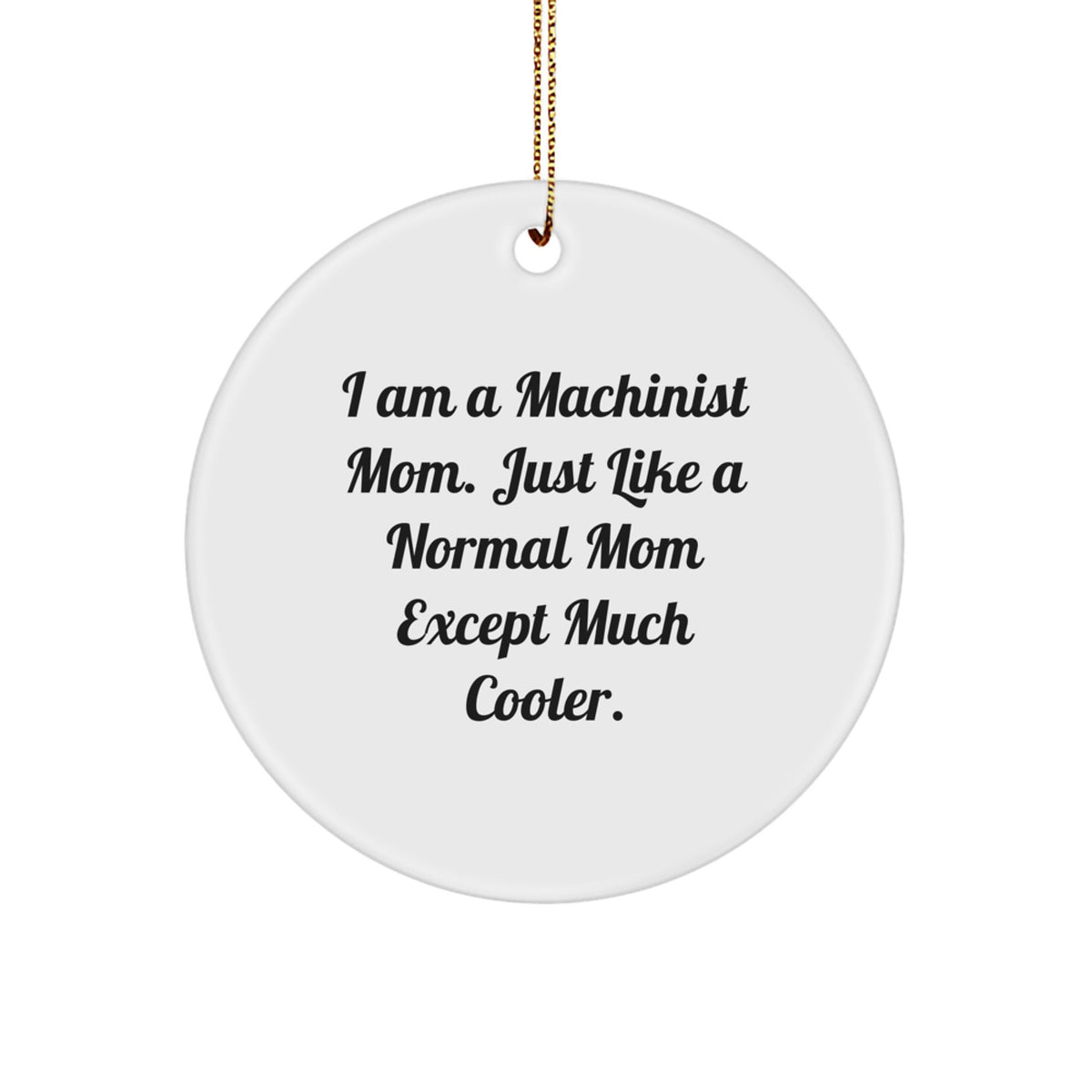 Christmas Ornament Gift Machinist Mom - Favorite & Cool Like Normal Moms - Image 1