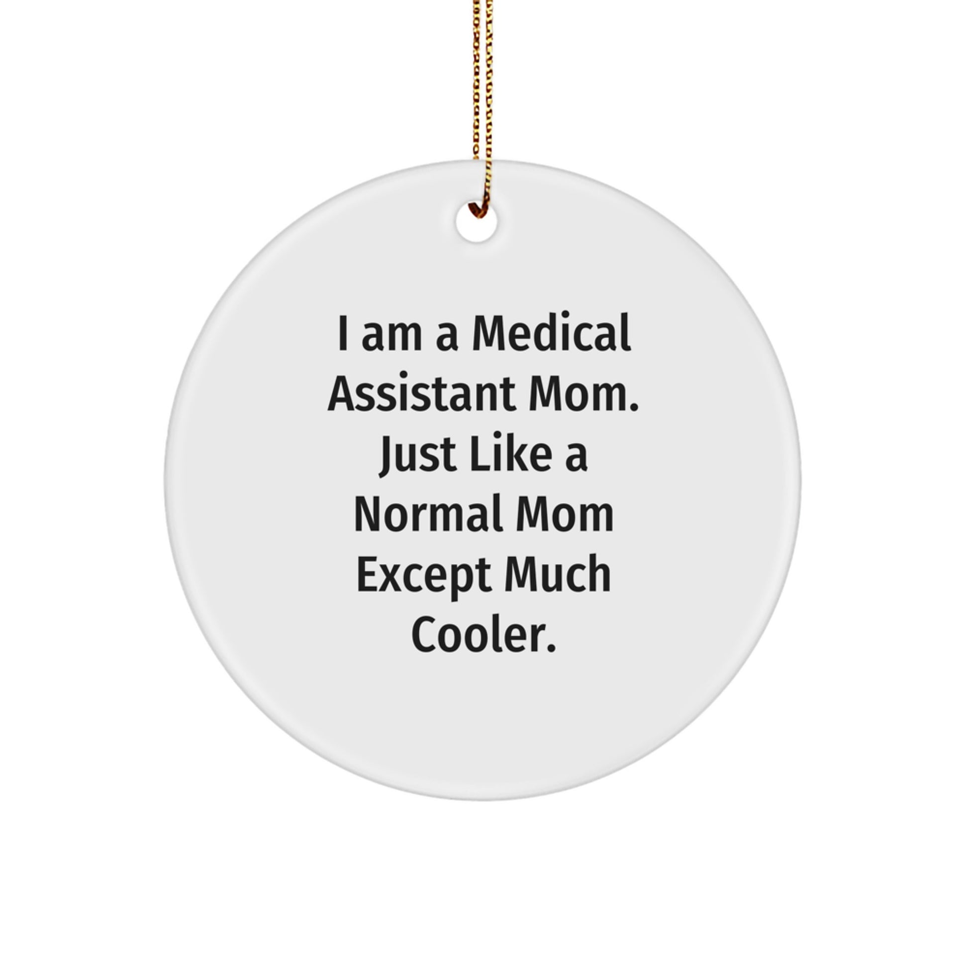 Cool Medical Assistant Mom Novelty Christmas Ornament for Friends Gift - Image 1