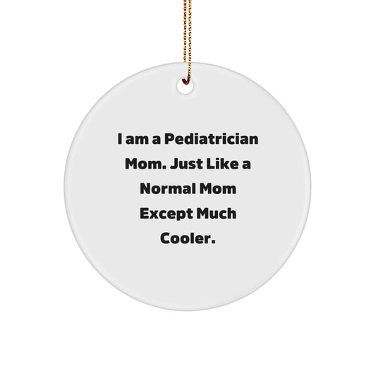 Cool Pediatrician Mom Christmas Ornament for Friends Gift - Image 1