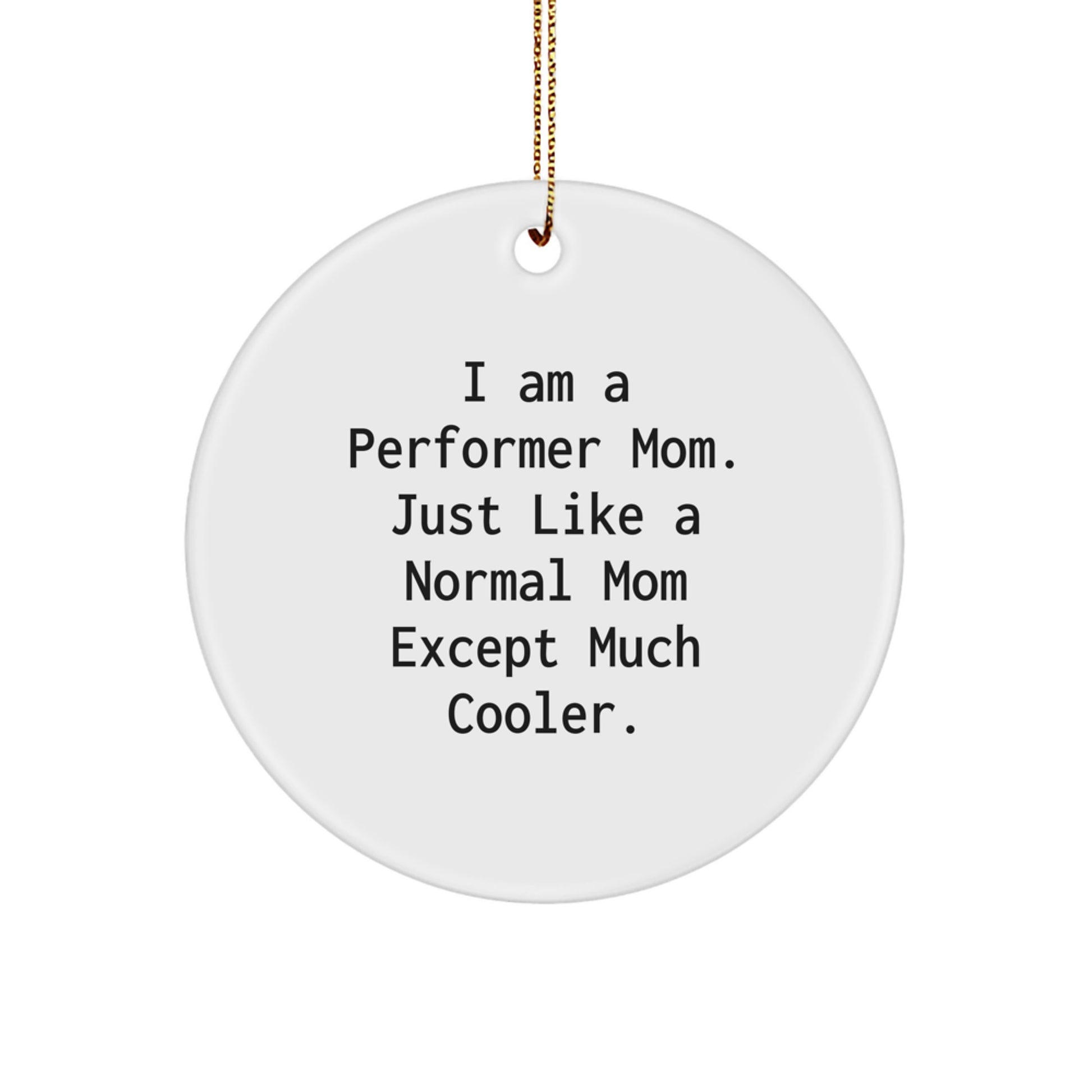 Performer Mom Circle Ornament Memento for Teens Christmas Gift - Image 1