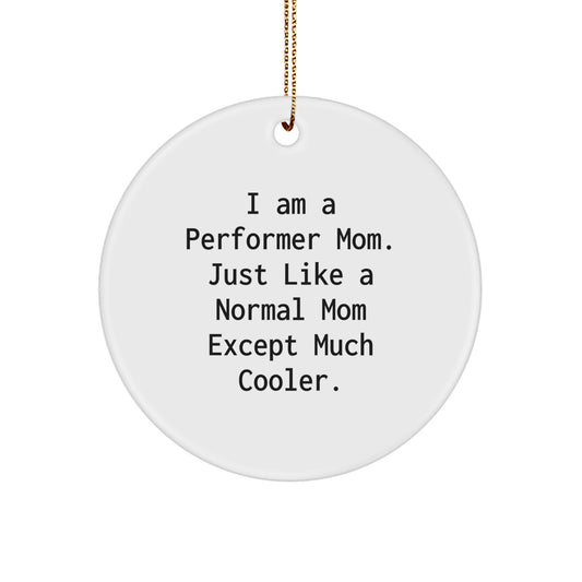 Performer Mom Circle Ornament Memento for Teens Christmas Gift - Image 1
