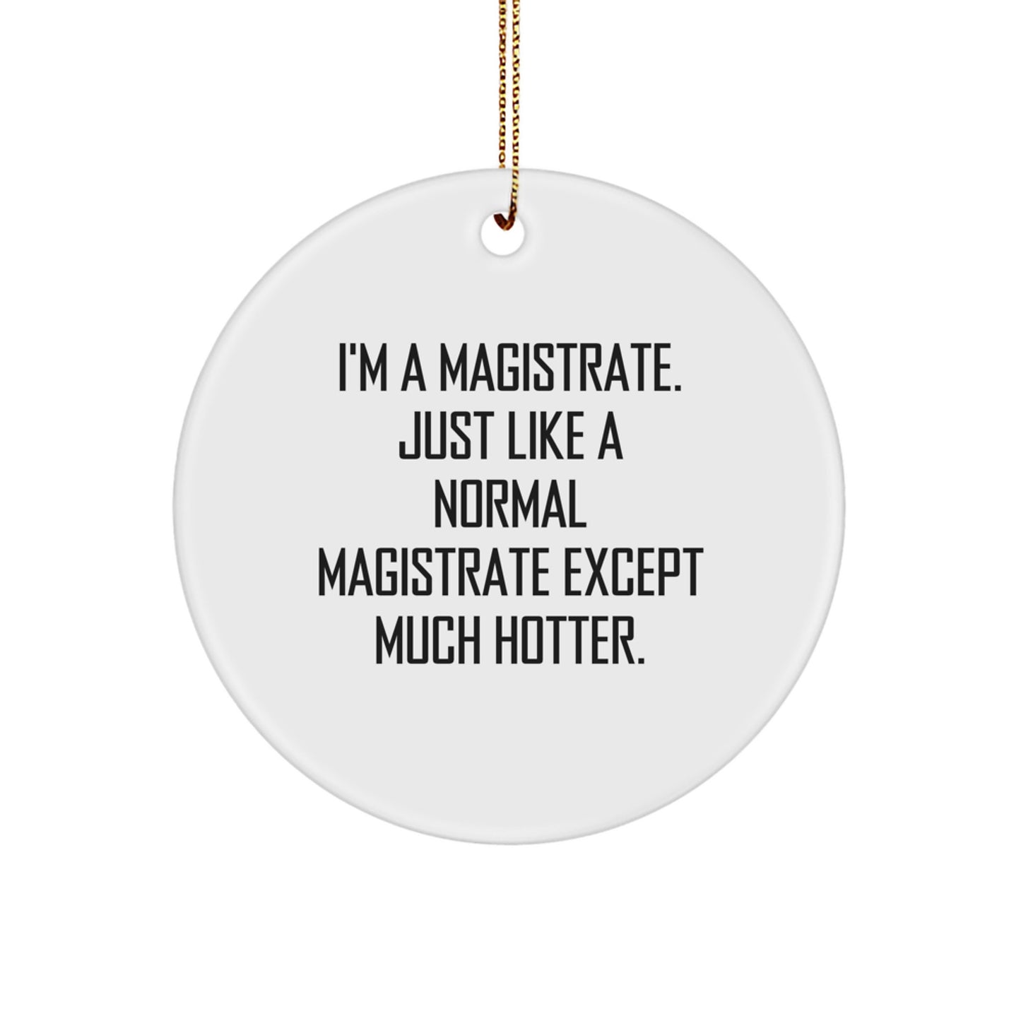 Magistrate Circle Ornament Gifts from Friends to Hot Magistrate Men for Christmas - Image 1