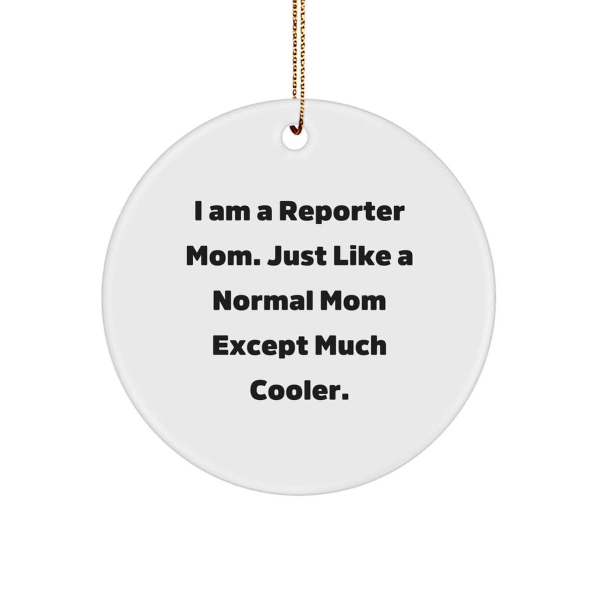 Cool Reporter Mom Novelty Christmas Ornament for Friends Gift - Image 1