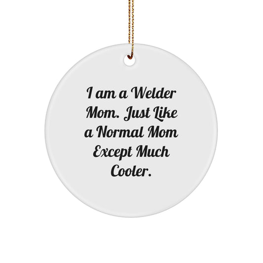 Christmas Gift Welder Mom Christmas Ornament - Cool Mom Quote Present - Image 1
