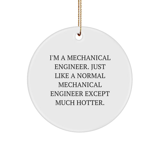 Funny Mechanical Engineer Gifts for Him - 'I'm A Mechanical Engineer' Circle Ornament, Christmas Unique Decorations for Happy Kids and Men from Friends - Image 1