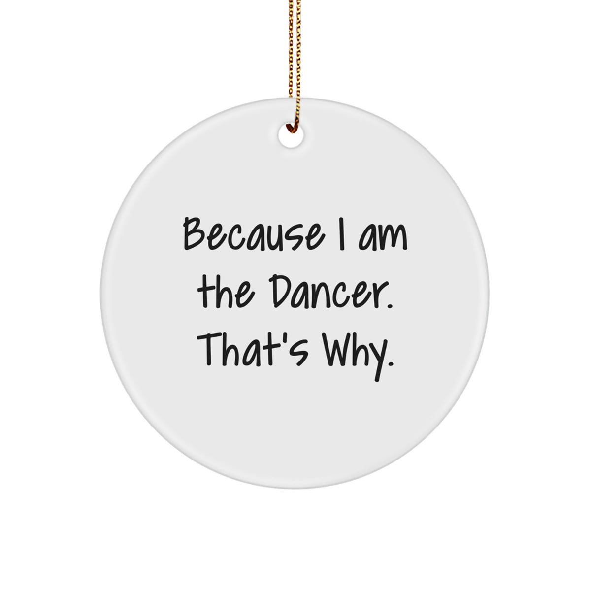 Playful Dancer Christmas Ornament Gift for Friends - Because I Am The - Image 1