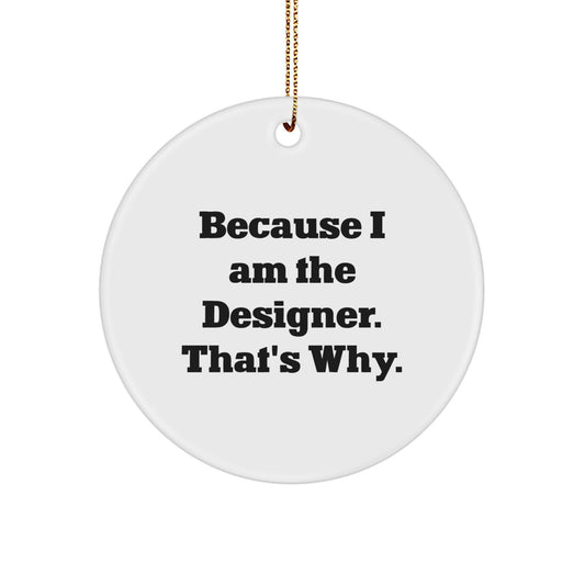 Designer Christmas Ornament for Happy Kids Favorite Gift I Am The Designer - Image 1