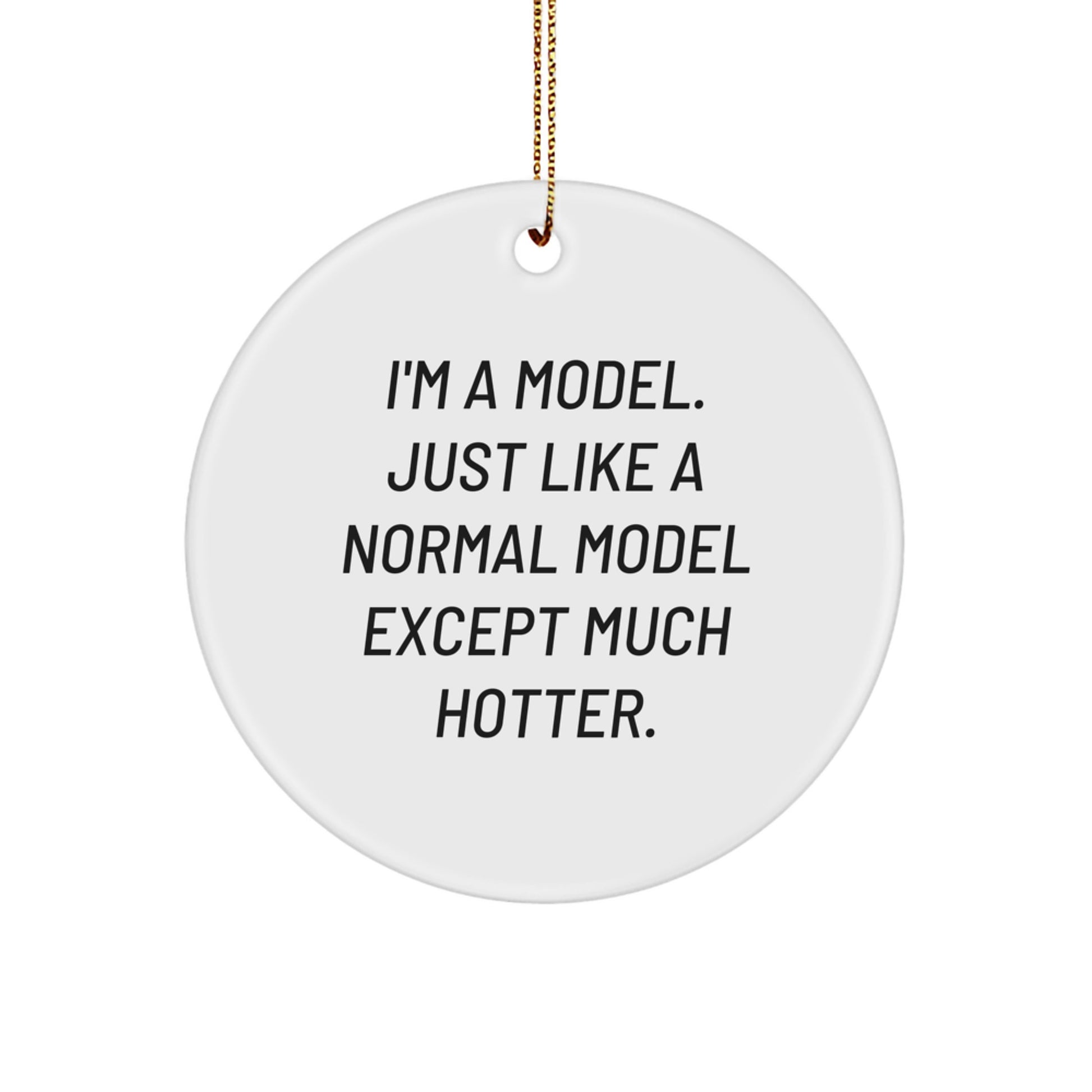 Funny Model Gifts for Men, Women, Friends, Family - Christmas Ornaments with Sublimation Printing - Model Circle Ornament, Model Decor Gift - Image 1
