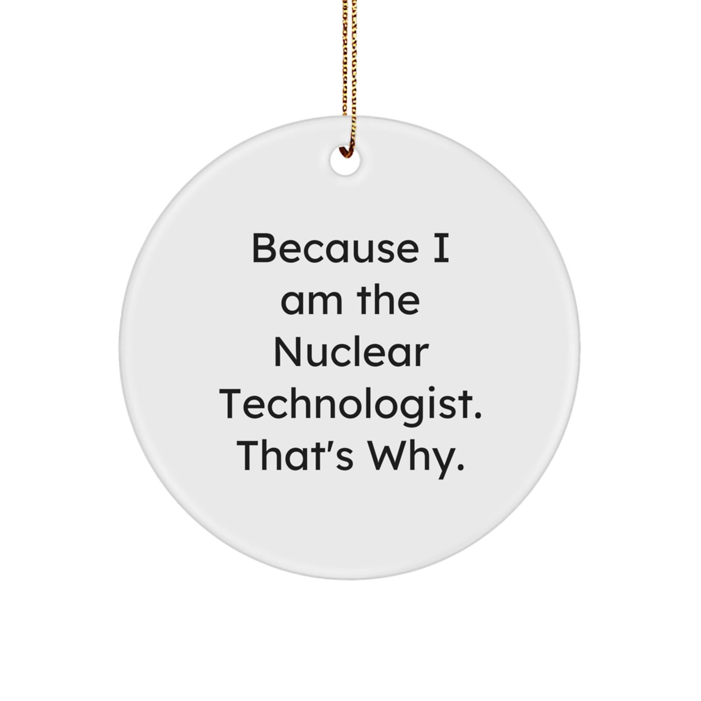 Nuclear Technologist Circle Ornament for Family Treasure Christmas Gift - Image 1