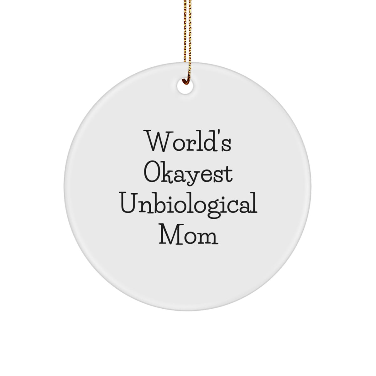Unbiological Mom Novelty Bright Christmas Ornament for Grandma Gift - Image 1