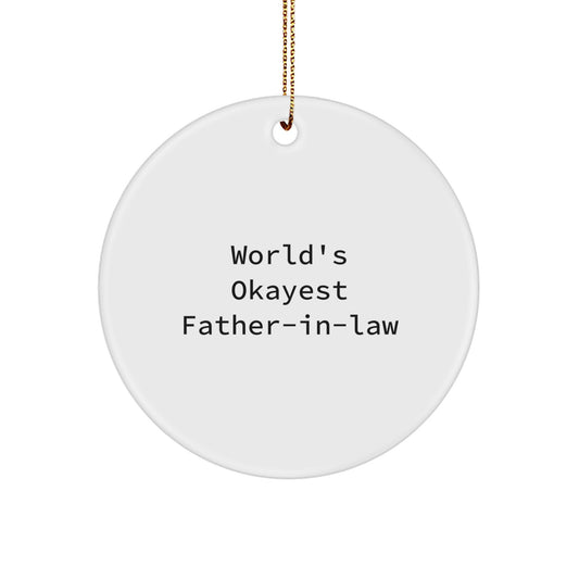 Father-in-law Gifts from Family - 'World's Okayest Father-in-law' Circle Ornament, Funny Quote, Christmas Unique Gifts for Men - Image 1