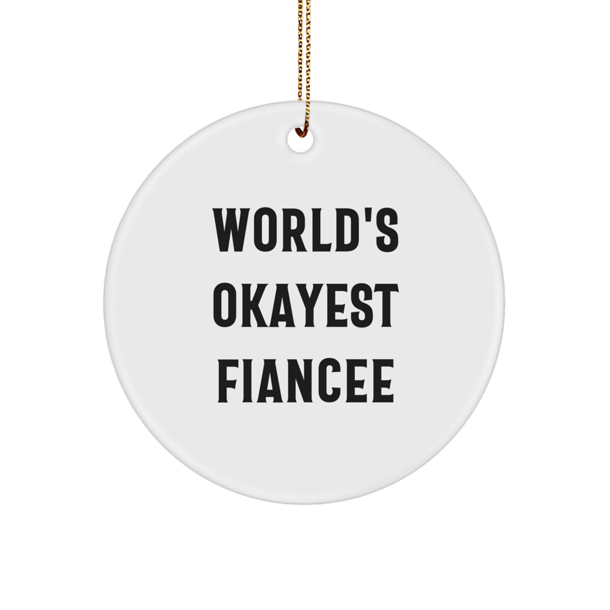 Fiancee Circle Ornament World's Okayest Fiancee Christmas Gift - Image 1