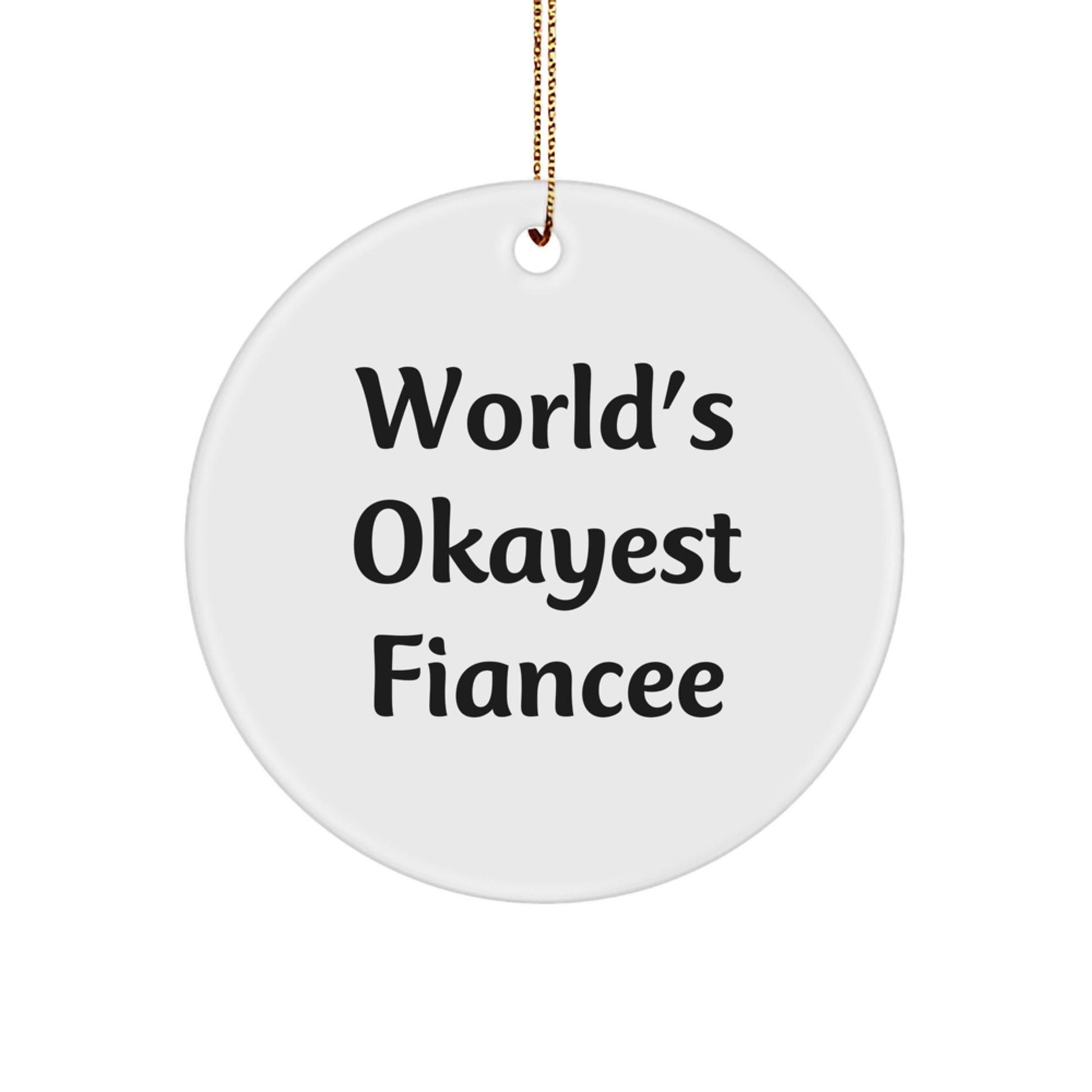 Fiancee Circle Christmas Ornament for Kids World's Okayest Holiday Gift - Image 1