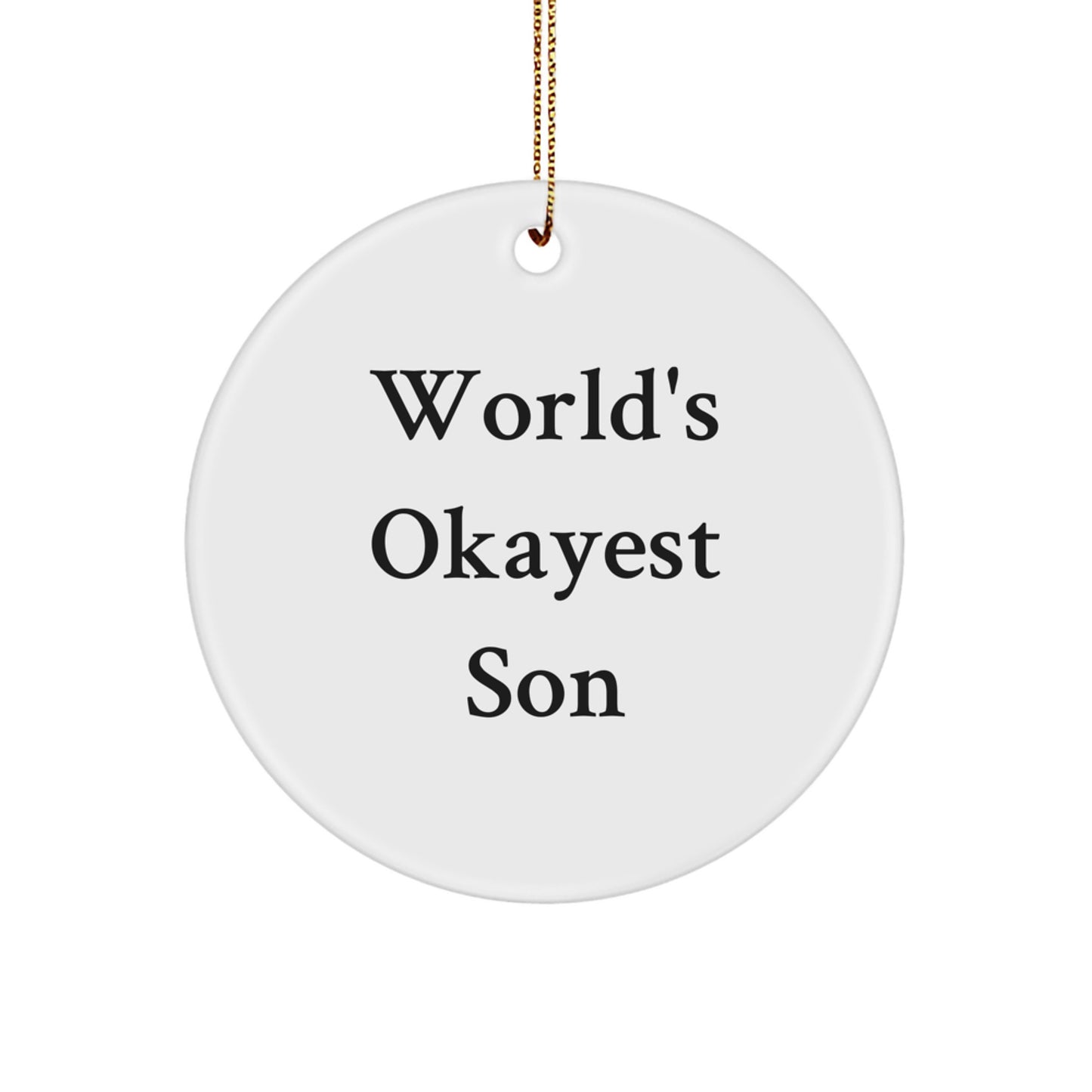Funny Gifts from Mom to Son - World's Okayest Son Circle Ornament, Christmas Unique Gifts for Teenage Boys - Image 1