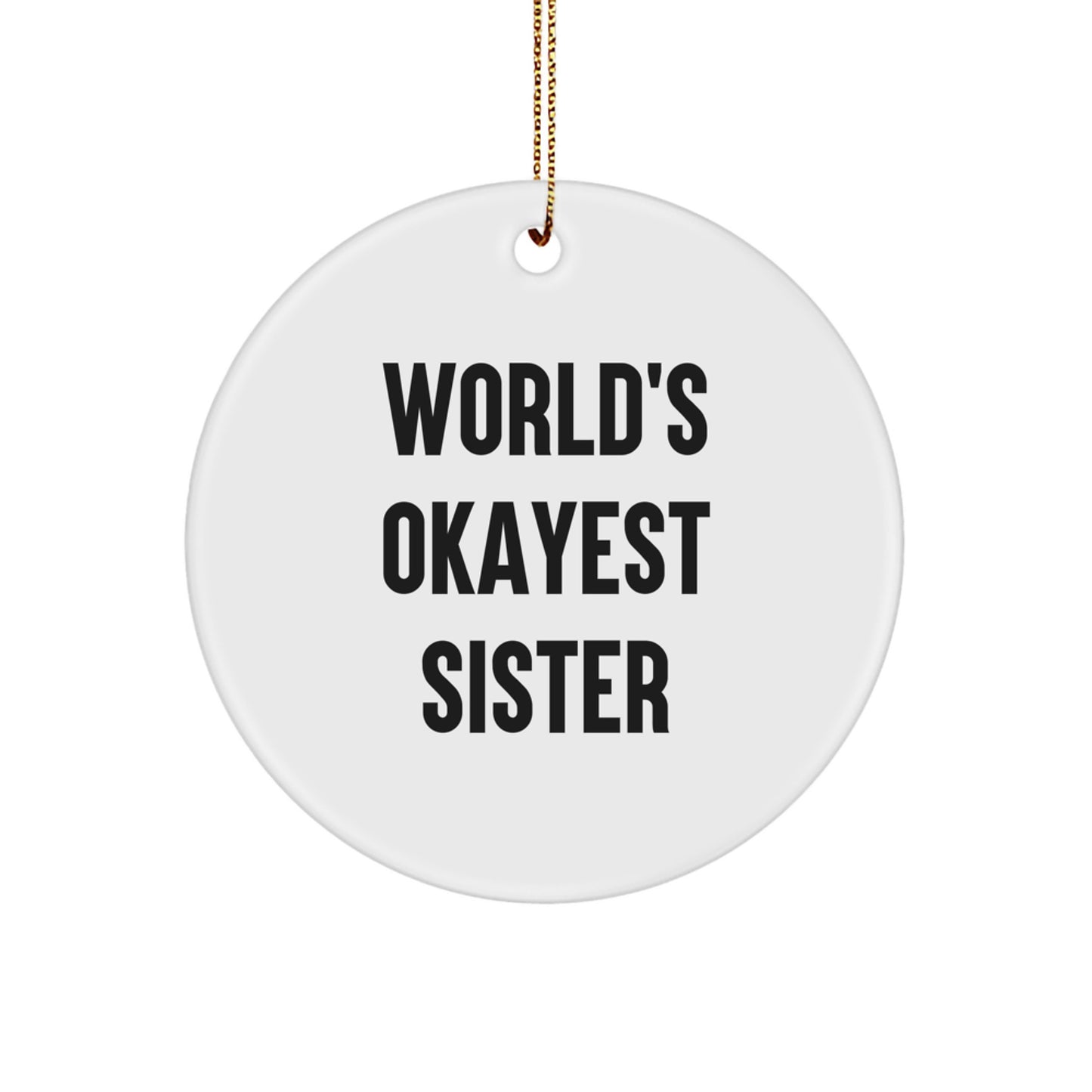 Sister Christmas Ornament for a Daughter Gift World's Okayest Sister - Image 1