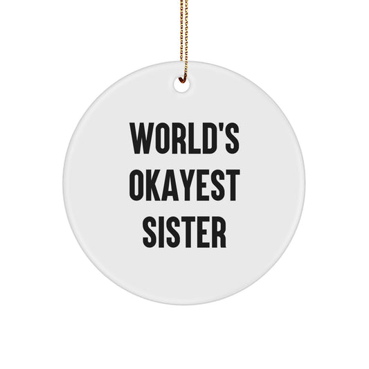 Sister Christmas Ornament for a Daughter Gift World's Okayest Sister - Image 1