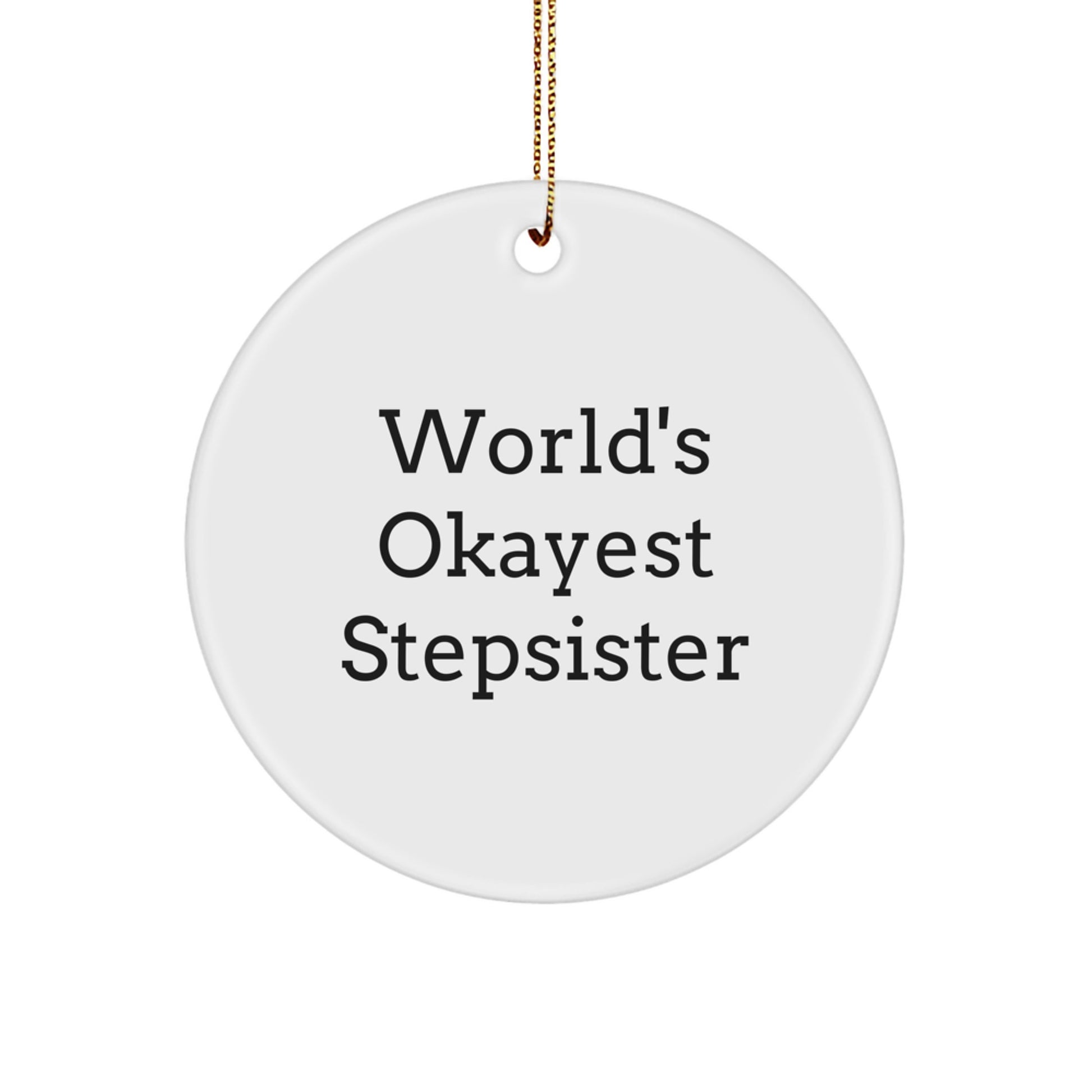 Christmas Gift for Teens Surprise World's Okayest Stepsister Ornament - Image 1