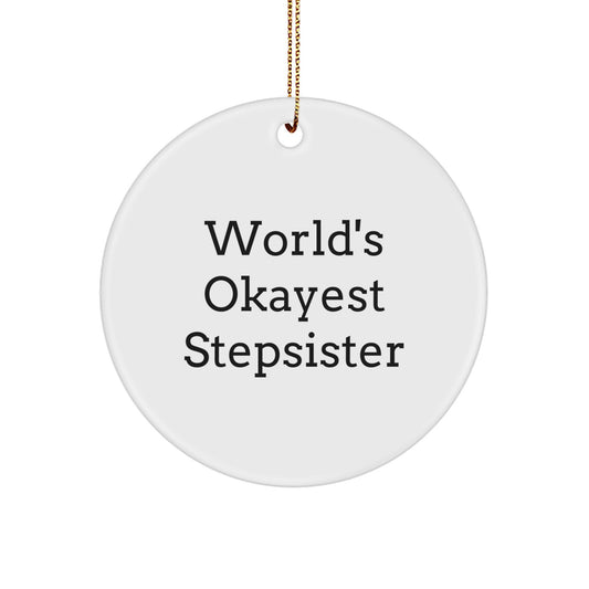 Christmas Gift for Teens Surprise World's Okayest Stepsister Ornament - Image 1