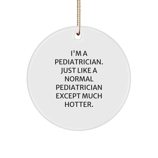 Funny Pediatrician Gifts from Friends for Pediatrician Christmas Unique Ornaments Circle Shaped - Image 1